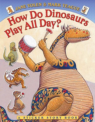 Image for How Do Dinosaurs Play All Day How Do Dinosaurs Play All Day