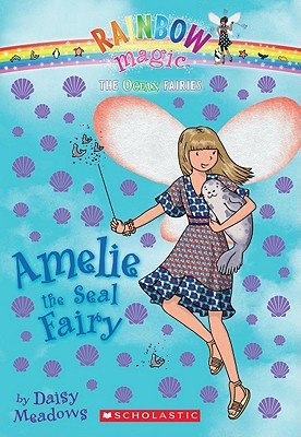 Image for Ocean Fairies #2: Amelie the Seal Fairy: A Rainbow Magic Book Ocean Fairies #2: Amelie the Seal Fairy: A Rainbow Magic Book
