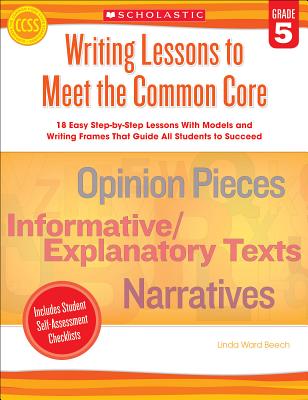 Writing Lessons To Meet the Common Core: Grade 5