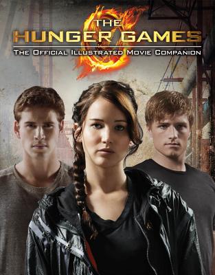 HUNGER GAMES: THE OFFICIAL ILLUSTRATED MOVIE COMPANION