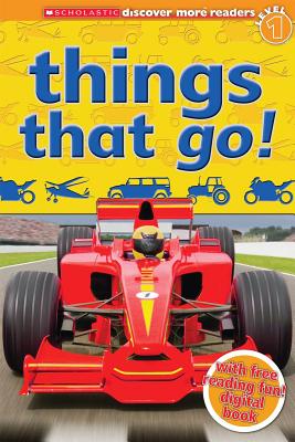 Image for Things That Go! (Scholastic Discover More, Reader Level 1)
