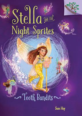 Tooth Bandits: A Branches Book (Stella and the Night Sprites #2)
