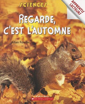 Apprentis Lecteurs - Sciences: Regarde, c'Est l'Automne (French Edition)