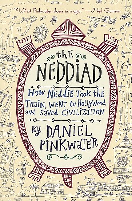 The Neddiad: How Neddie Took the Train, Went to Hollywood, and SavedCivilization