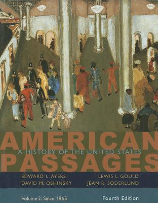 American Passages: A History of the United States, Volume II: Since 1865