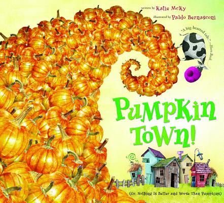 Pumpkin Town! Or, Nothing Is Better And Worse Than