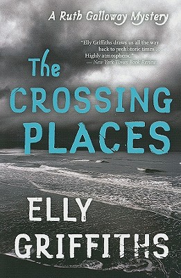 The Crossing Places (Ruth Galloway Mysteries)