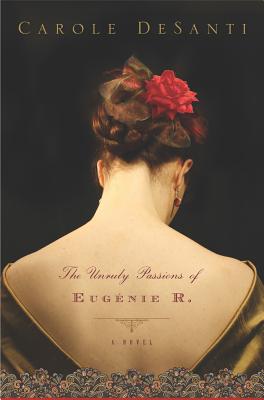 The Unruly Passions of Eugnie R.