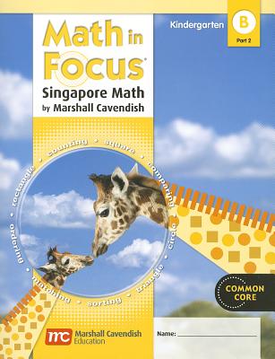 Math in Focus: Singapore Math Student Edition, Book B Part 2 Grade K 2012