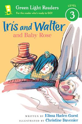 Image for Iris and Walter and Baby Rose (Green Light Readers Level 3) Iris and Walter and Baby Rose (Green Light Readers Level 3)