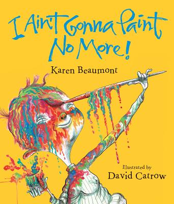 Image for I Ain't Gonna Paint No More! lap board book I Ain't Gonna Paint No More! lap board book