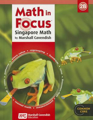 Math in Focus 2B: Singapore Math: Common Core (Math in Focus: Singapore Math)