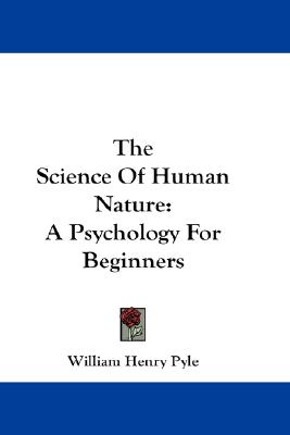 The Science Of Human Nature: A Psychology For Beginners