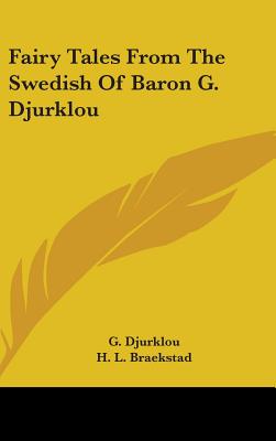 Fairy Tales From The Swedish Of Baron G. Djurklou