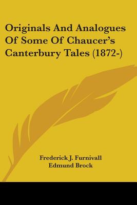 Originals And Analogues Of Some Of Chaucer's Canterbury Tales (1872-)