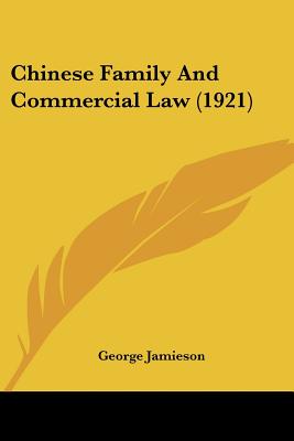 Chinese Family And Commercial Law (1921)