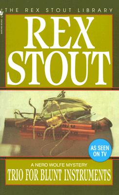 Trio for Blunt Instruments (Nero Wolfe)