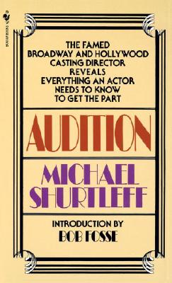 Image for Audition : Everything an Actor Needs to Know to Get the Part
