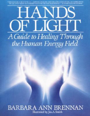 Image for Hands of Light: Guide to Healing Through the Human Energy Field