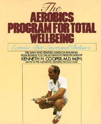 Image for Aerobics Program for Total Well-Being : Exercise, Diet, Emotional Balance