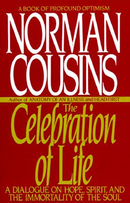 The Celebration of Life: A Dialogue on Hope, Spirit, and the Immortality of the Soul