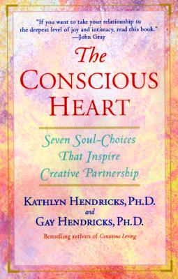 Image for The Conscious Heart: Seven Soul-Choices That Inspire Creative Partnership