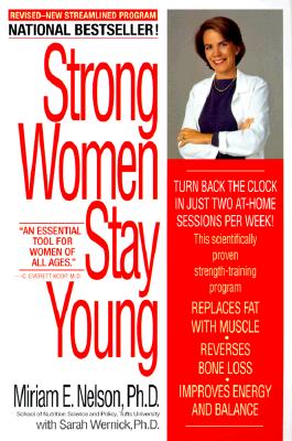 Strong Women Stay Young (Revised Edition) [Paperback] Nelson, Miriam and Sarah Wernick