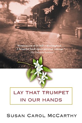 Lay that Trumpet in Our Hands: A Novel