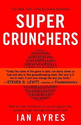 Image for Super Crunchers: Why Thinking-By-Numbers is the New Way To Be Smart