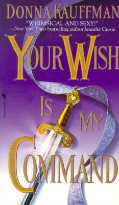 Image for Your Wish Is My Command: A Novel