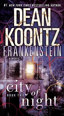 Dean Koontz's Frankenstein: City of Night: A Novel