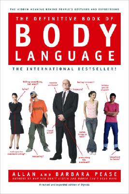 Image for The Definitive Book of Body Language: The Hidden Meaning Behind People's Gestures and Expressions The Definitive Book of Body Language: The Hidden Meaning Behind People's Gestures and Expressions