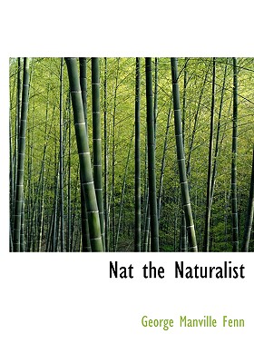 Nat the Naturalist (Large Print Edition)