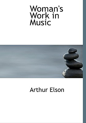 Woman's Work in Music (Large Print Edition)