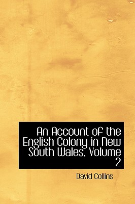 An Account of the English Colony in New South Wales, Volume 2