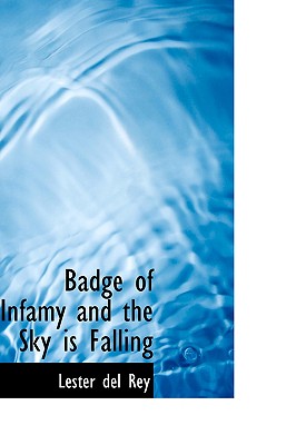 Badge of Infamy and the Sky is Falling