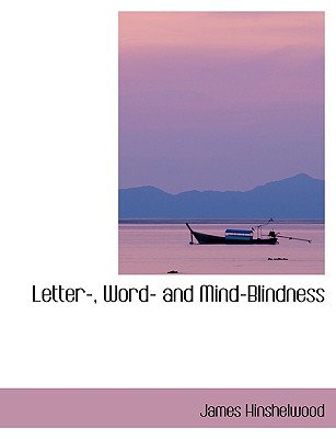 Letter-, Word- and Mind-blindness