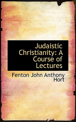 Judaistic Christianity: A Course of Lectures