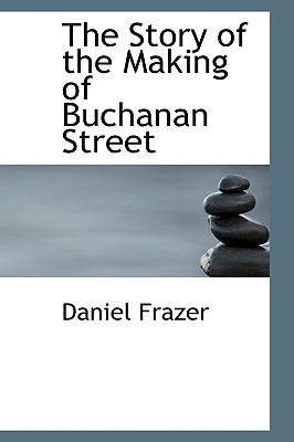 The Story of the Making of Buchanan Street
