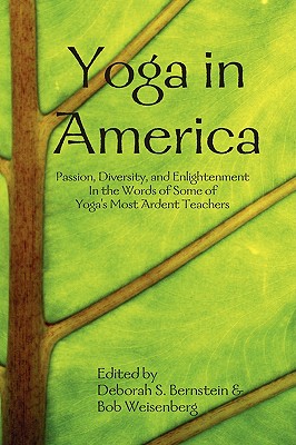 Image for Yoga in America - Passion, Diversity, and Enlightenment in the Words of Some of Yoga's Most Ardent Teachers