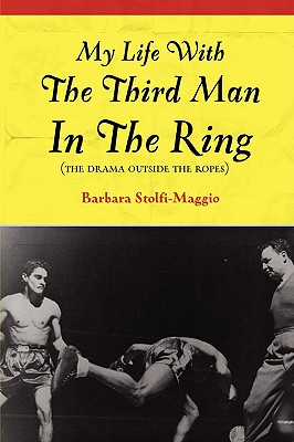 my life with The Third Man in the Ring (the drama outside the ropes)
