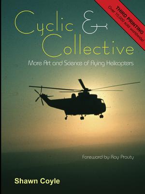 Cyclic & Collective More Art And Science Of Flying Helicopters