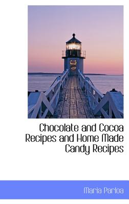 Chocolate and Cocoa Recipes and Home Made Candy Recipes