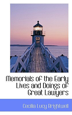 Memorials of the Early Lives and Doings of Great Lawyers