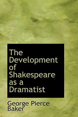 The Development of Shakespeare As a Dramatist