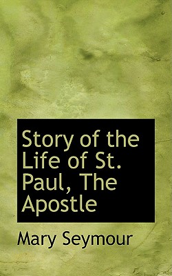 Story of the Life of St. Paul, the Apostle