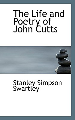 The Life and Poetry of John Cutts