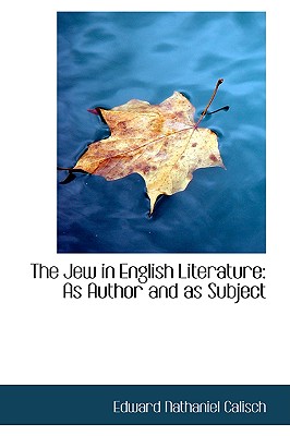 The Jew in English Literature: As Author and As Subject