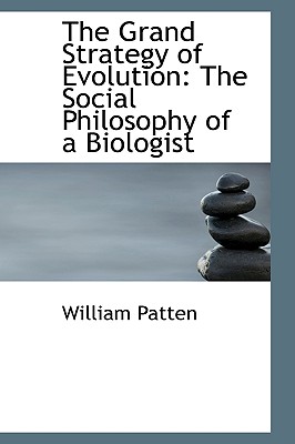 The Grand Strategy of Evolution: The Social Philosophy of a Biologist