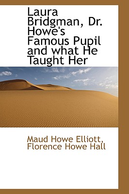 Laura Bridgman, Dr. Howe's Famous Pupil and what He Taught Her Image for Laura Bridgman, Dr. Howe's Famous Pupil and what He Taught Her